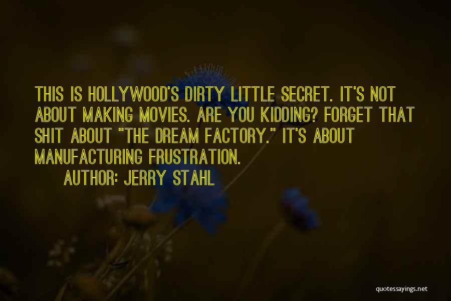 Dream Factory Quotes By Jerry Stahl