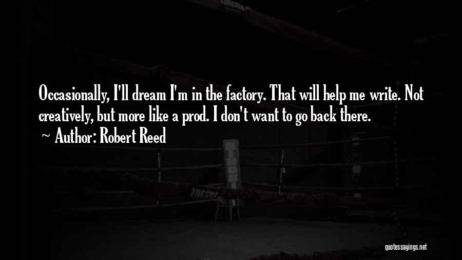 Dream Factory Quotes By Robert Reed