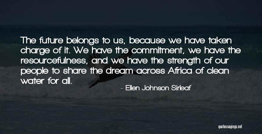 Dream For The Future Quotes By Ellen Johnson Sirleaf Dream For The Future Quotes By Ellen Johnson Sirleaf