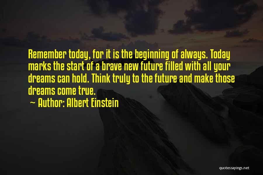 Dream For Your Future Quotes By Albert Einstein