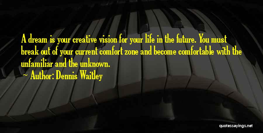 Dream For Your Future Quotes By Dennis Waitley