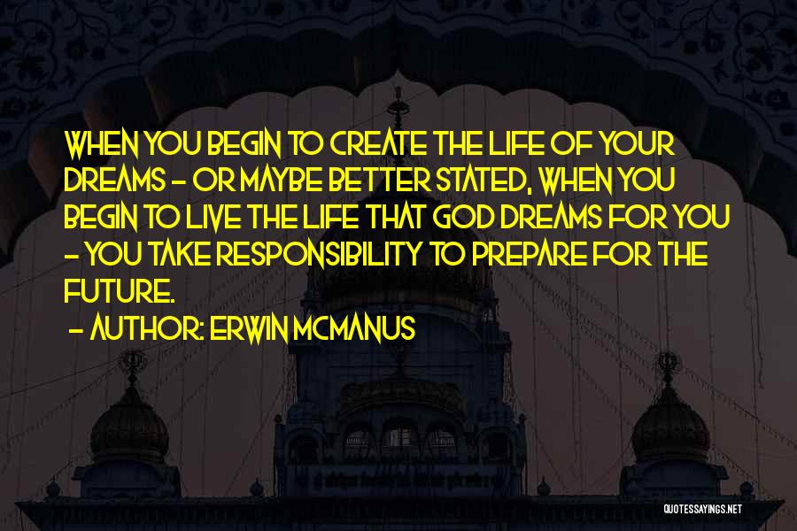 Dream For Your Future Quotes By Erwin McManus