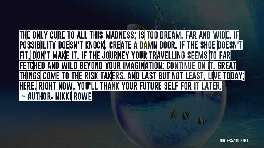 Dream For Your Future Quotes By Nikki Rowe