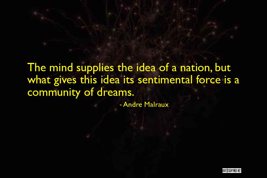 Dream Force Quotes By Andre Malraux Dream Force Quotes By Andre Malraux