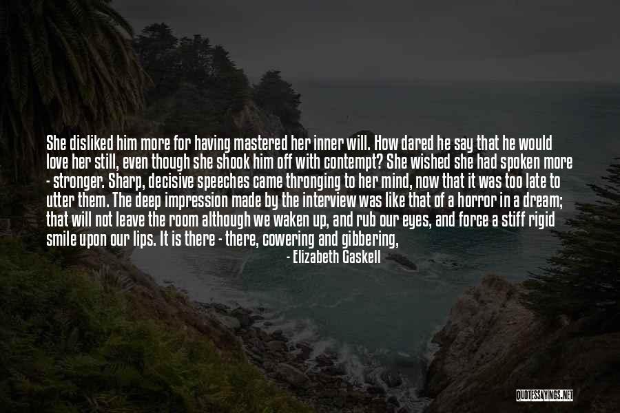 Dream Force Quotes By Elizabeth Gaskell Dream Force Quotes By Elizabeth Gaskell