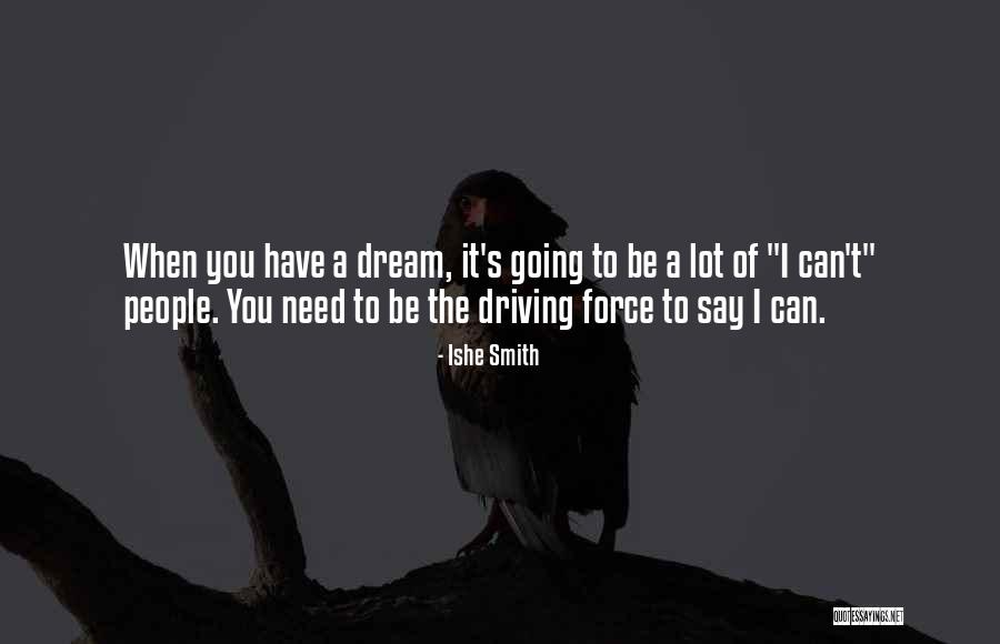 Dream Force Quotes By Ishe Smith Dream Force Quotes By Ishe Smith