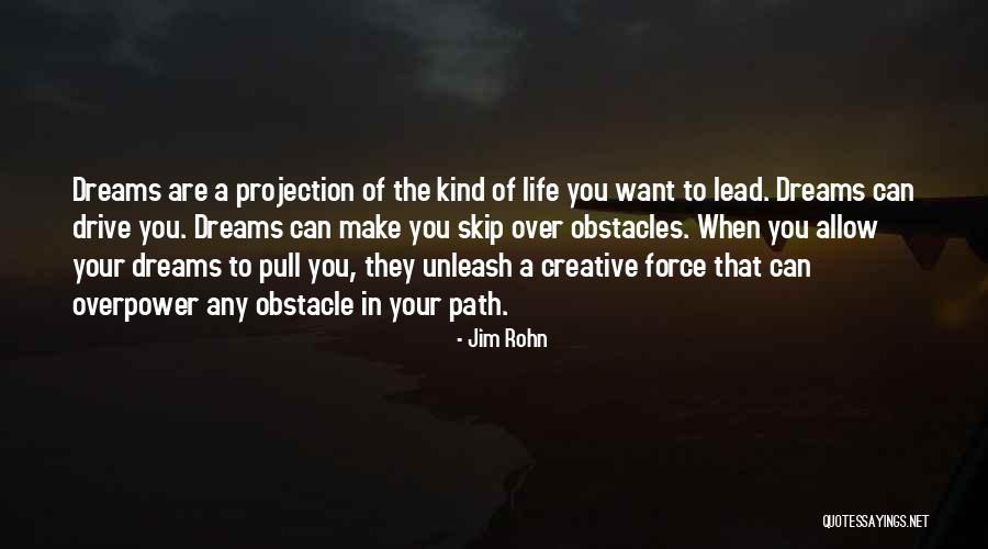 Dream Force Quotes By Jim Rohn Dream Force Quotes By Jim Rohn