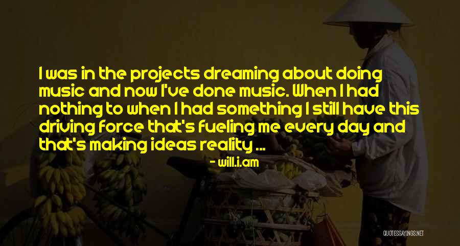 Dream Force Quotes By Will.i.am Dream Force Quotes By Will.i.am