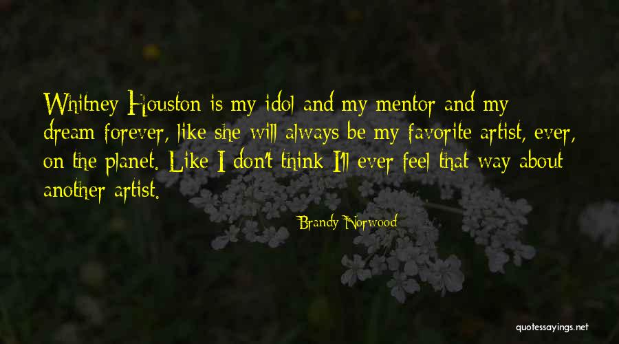 Dream Forever Quotes By Brandy Norwood Dream Forever Quotes By Brandy Norwood