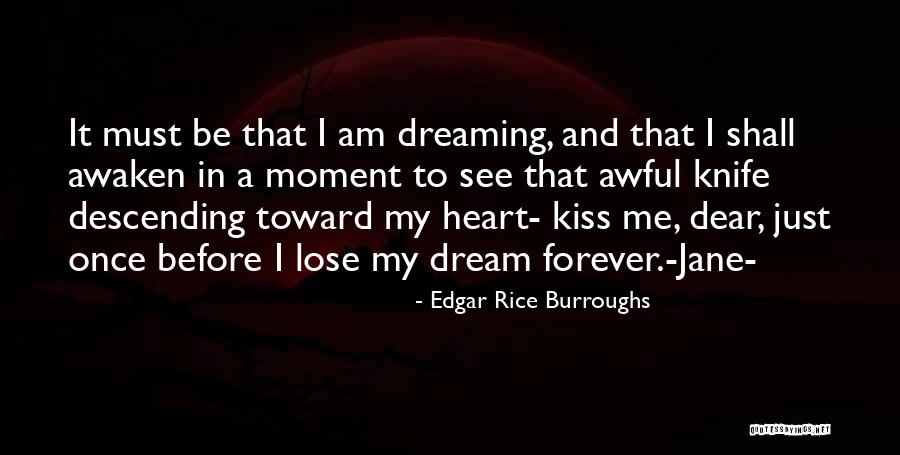 Dream Forever Quotes By Edgar Rice Burroughs Dream Forever Quotes By Edgar Rice Burroughs