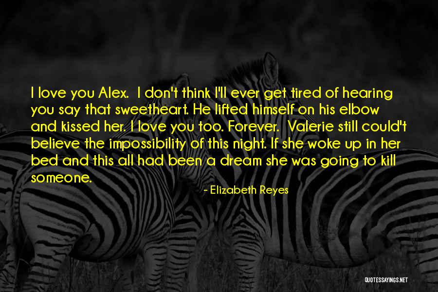 Dream Forever Quotes By Elizabeth Reyes Dream Forever Quotes By Elizabeth Reyes