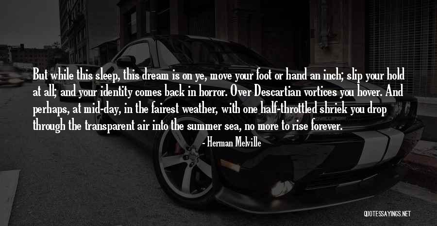 Dream Forever Quotes By Herman Melville Dream Forever Quotes By Herman Melville