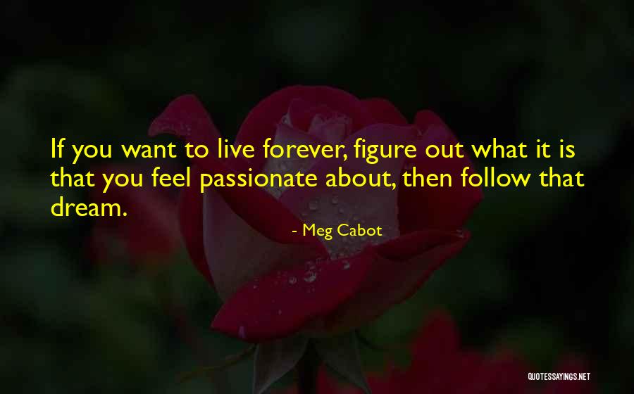 Dream Forever Quotes By Meg Cabot Dream Forever Quotes By Meg Cabot
