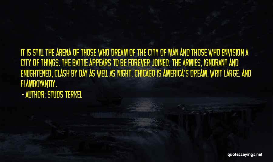 Dream Forever Quotes By Studs Terkel