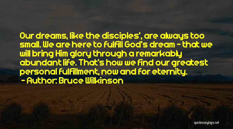 Dream Fulfillment Quotes By Bruce Wilkinson