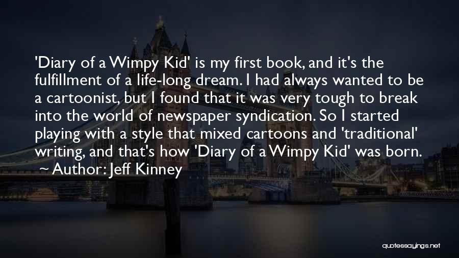 Dream Fulfillment Quotes By Jeff Kinney