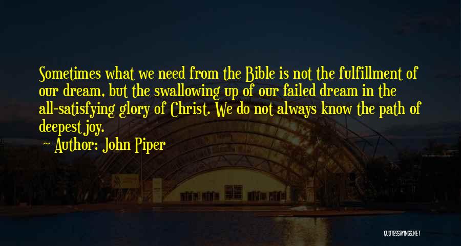 Dream Fulfillment Quotes By John Piper