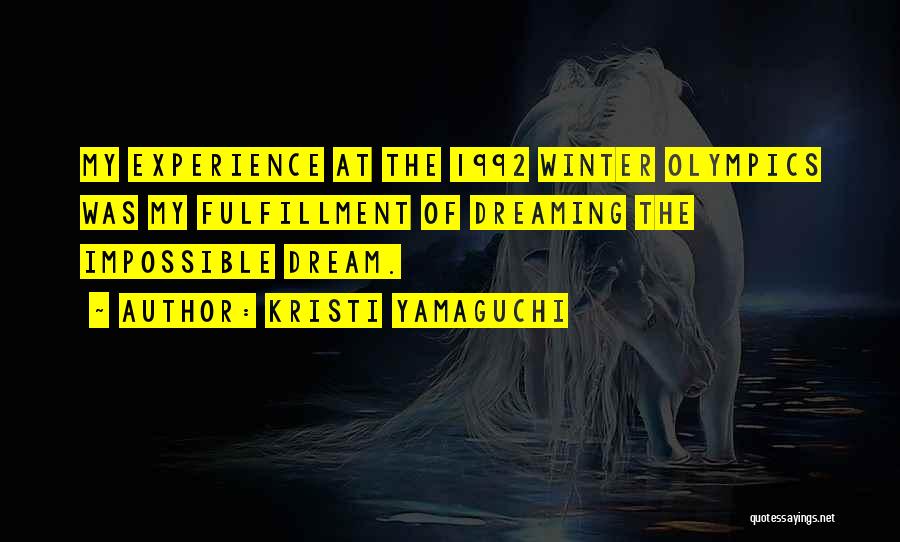 Dream Fulfillment Quotes By Kristi Yamaguchi