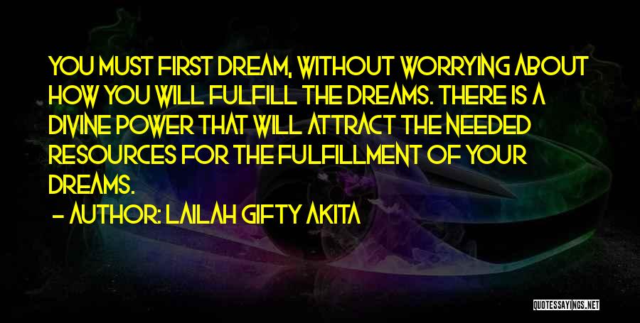 Dream Fulfillment Quotes By Lailah Gifty Akita