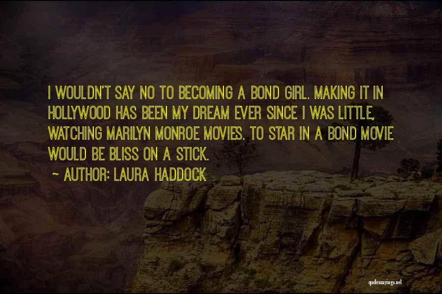 Dream Girl Movie Quotes By Laura Haddock