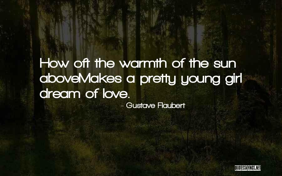 Dream Girl Quotes By Gustave Flaubert Dream Girl Quotes By Gustave Flaubert