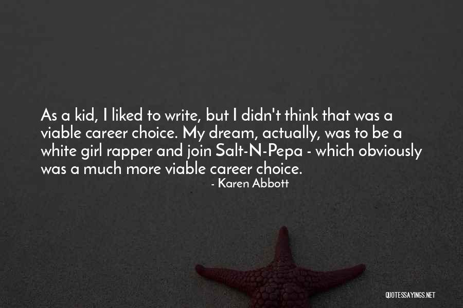 Dream Girl Quotes By Karen Abbott Dream Girl Quotes By Karen Abbott