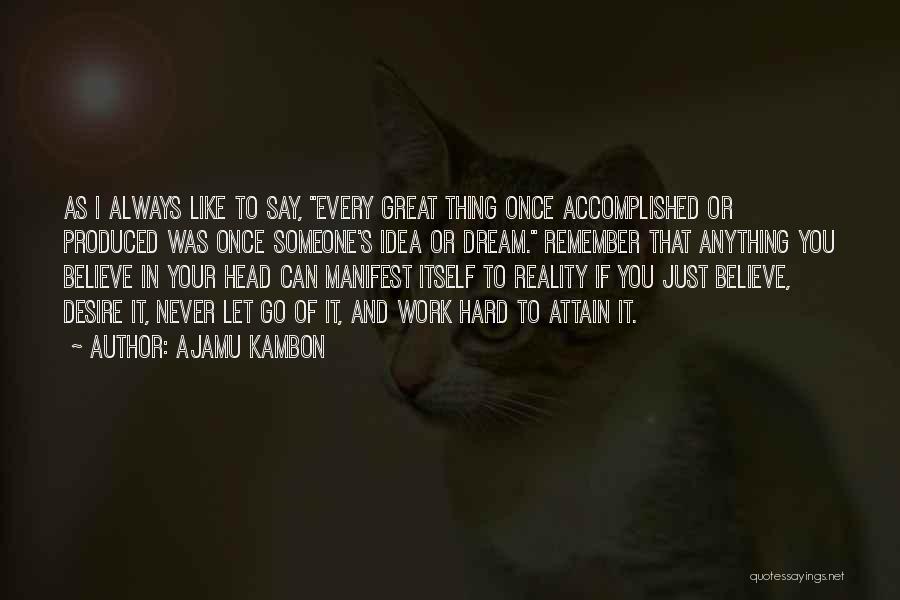 Dream Hard Work Quotes By Ajamu Kambon