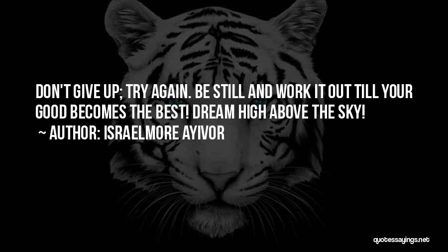 Dream Hard Work Quotes By Israelmore Ayivor