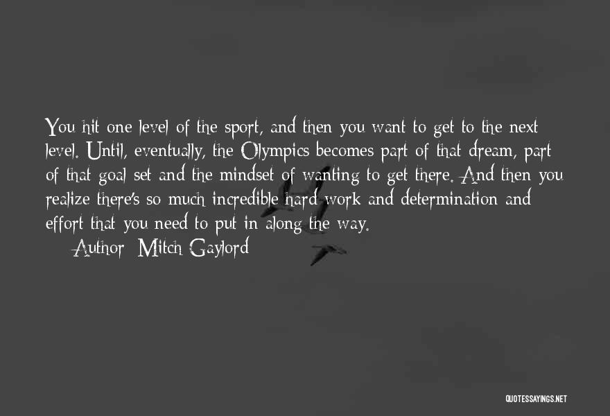Dream Hard Work Quotes By Mitch Gaylord