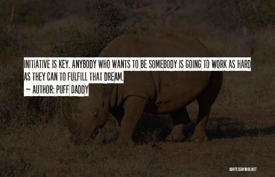 Dream Hard Work Quotes By Puff Daddy