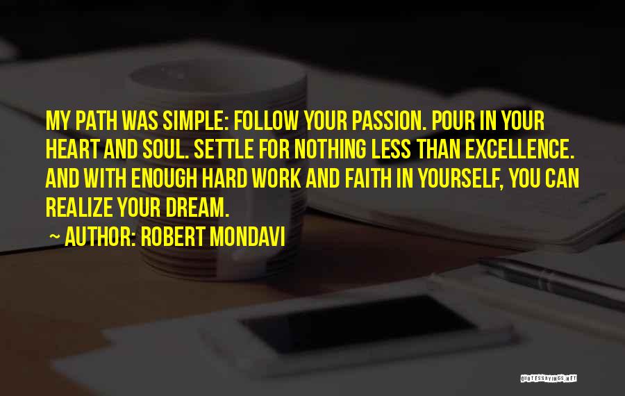Dream Hard Work Quotes By Robert Mondavi