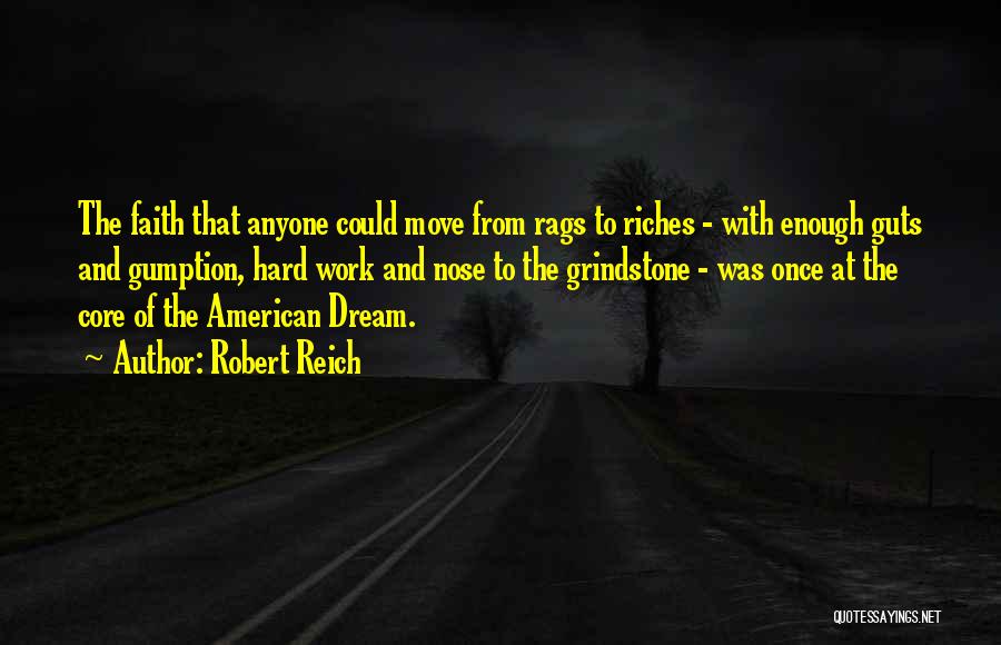 Dream Hard Work Quotes By Robert Reich