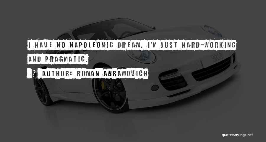 Dream Hard Work Quotes By Roman Abramovich