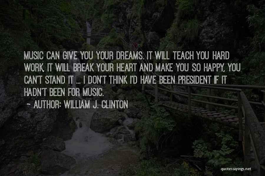 Dream Hard Work Quotes By William J. Clinton