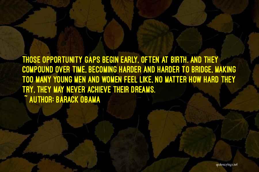 Dream Harder Quotes By Barack Obama