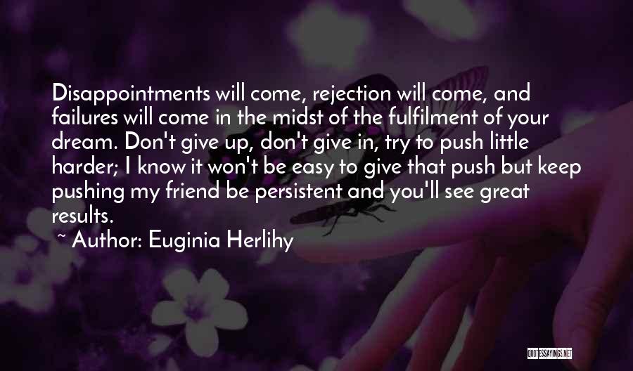 Dream Harder Quotes By Euginia Herlihy