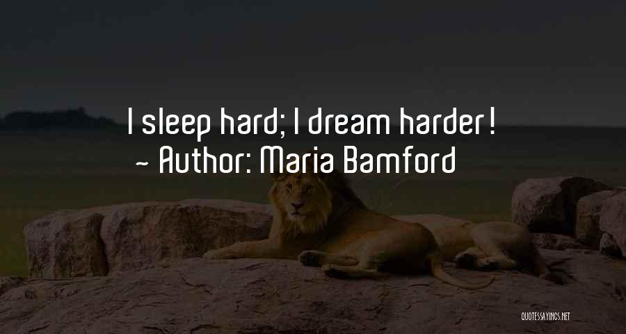 Dream Harder Quotes By Maria Bamford