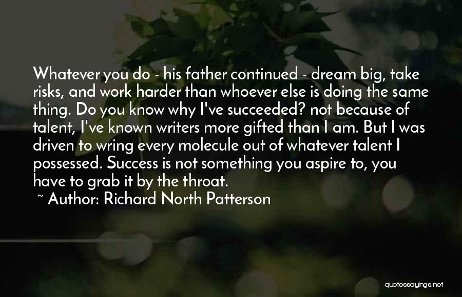 Dream Harder Quotes By Richard North Patterson