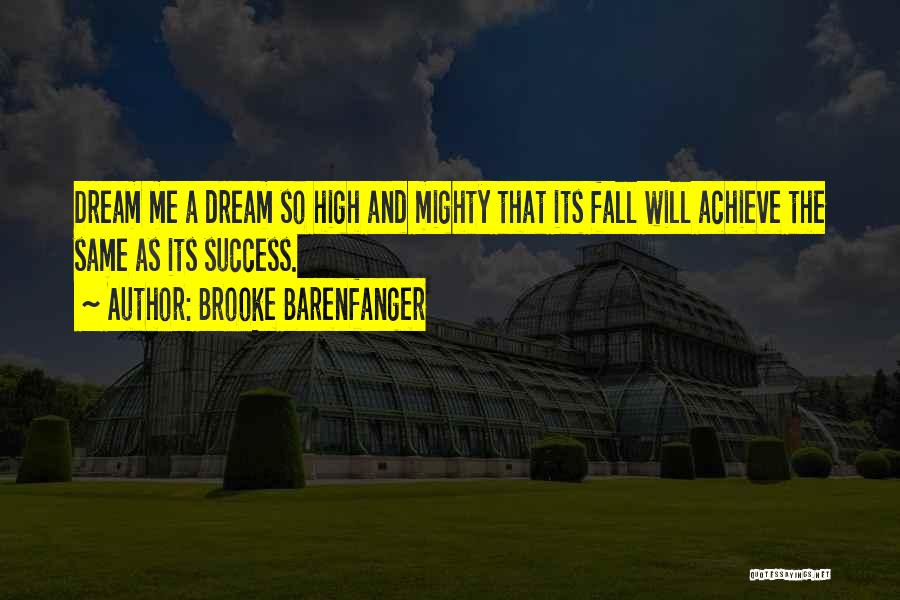 Dream High 2 Quotes By Brooke Barenfanger