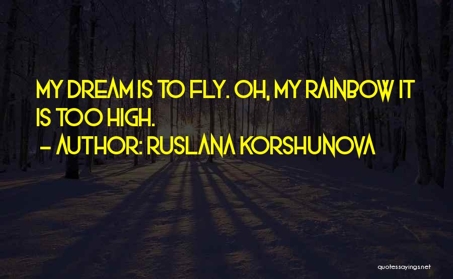 Dream High 2 Quotes By Ruslana Korshunova