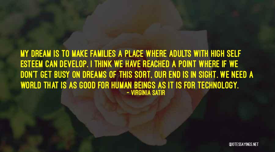 Dream High 2 Quotes By Virginia Satir