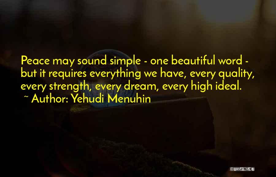 Dream High Quotes By Yehudi Menuhin