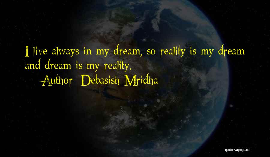 Dream Hope And Love Quotes By Debasish Mridha