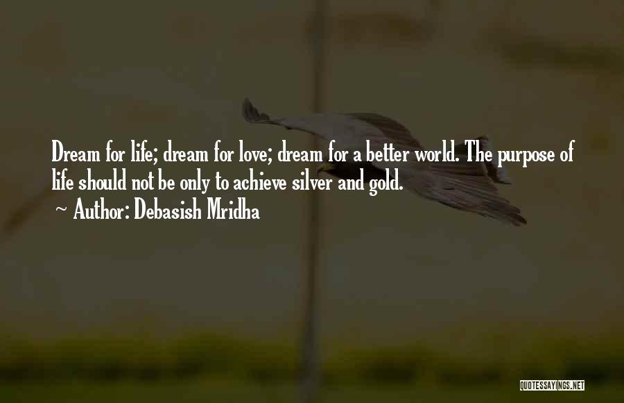 Dream Hope And Love Quotes By Debasish Mridha