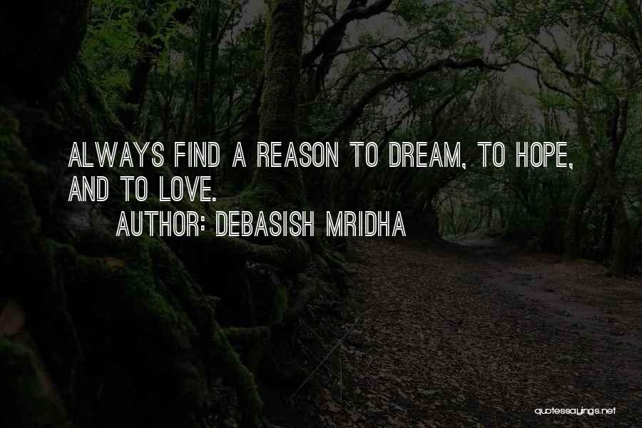 Dream Hope And Love Quotes By Debasish Mridha