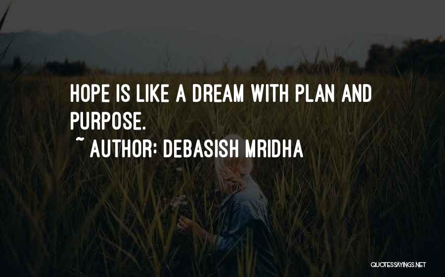 Dream Hope And Love Quotes By Debasish Mridha