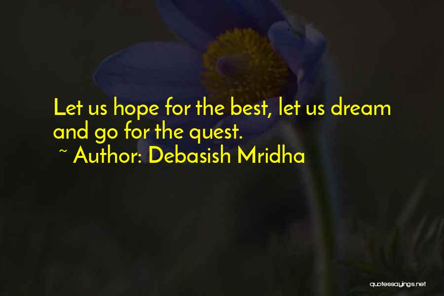 Dream Hope And Love Quotes By Debasish Mridha