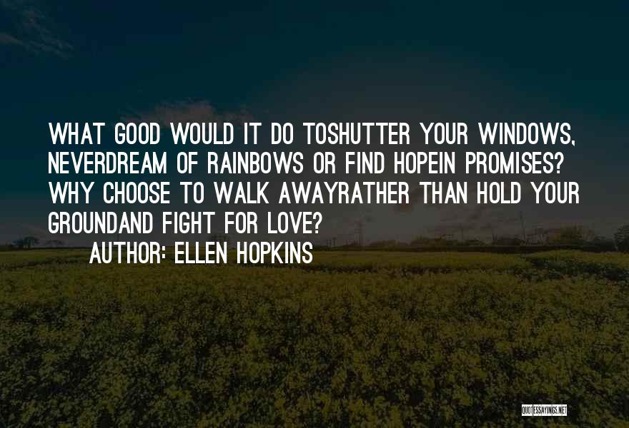 Dream Hope And Love Quotes By Ellen Hopkins