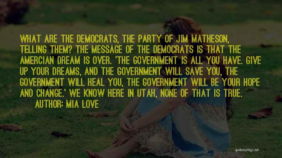 Dream Hope And Love Quotes By Mia Love