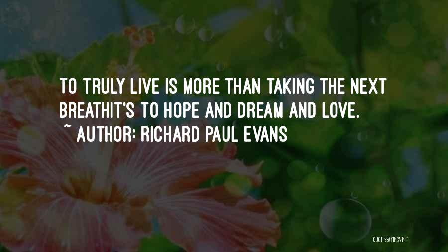 Dream Hope And Love Quotes By Richard Paul Evans